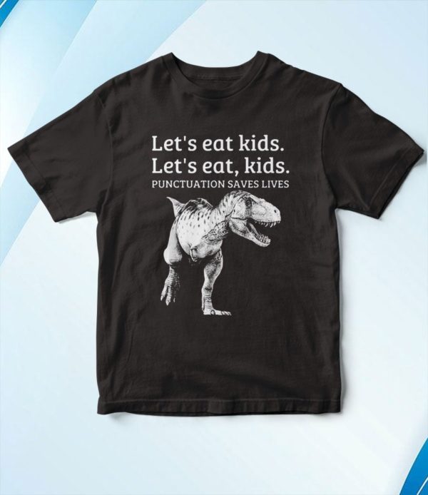 t shirt black funny lets eat kids punctuation saves lives grammar scxjx
