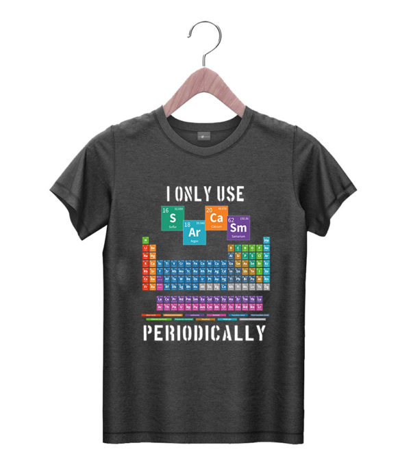 t shirt black i only use sarcasm periodically periodic table jaqrs