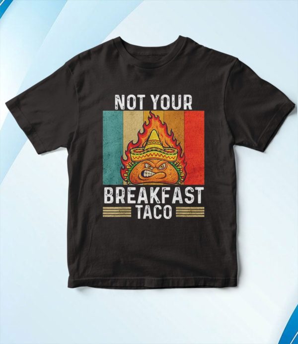 t shirt black not your breakfast taco rnc breakfast taco 8whbe