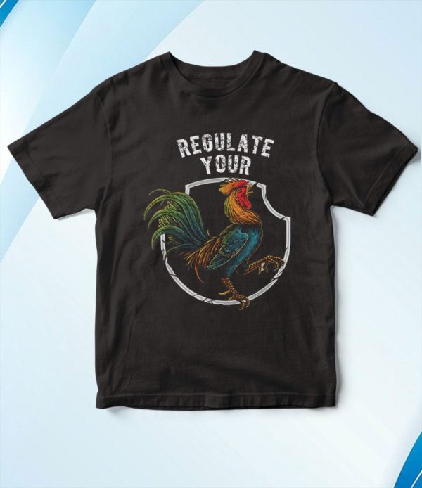 t shirt black regulate your chicken rooster reproductive rights feminist ryd9a