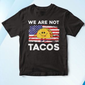 t shirt black we are not tacos m0pcw