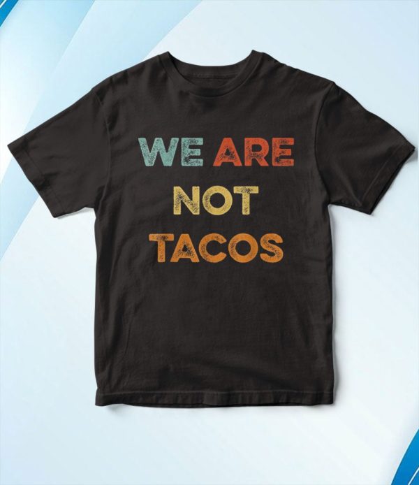t shirt black we are not tacos we are not your breakfast taco ymkg5