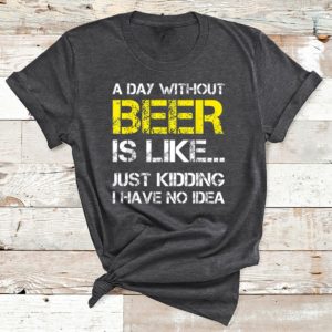 t shirt dark heather a day without beer funny beer lover ZWvbZ