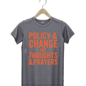 t shirt dark heather anti gun policy 26 change not thoughts 26 prayers wear orange Pjnam