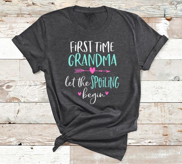t shirt dark heather first time grandma let the spoiling begin new 1st time gift dgjmz