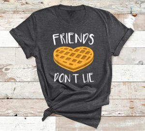 t shirt dark heather friends dont lie t shirt funny waffle outo4