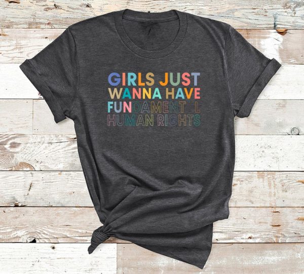 t shirt dark heather funny girls just want to have fundamental rights for women ch125