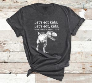 t shirt dark heather funny lets eat kids punctuation saves lives grammar ebrps