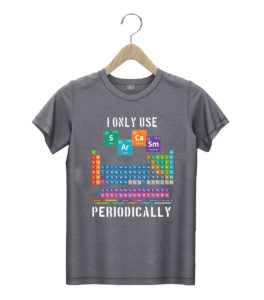 t shirt dark heather i only use sarcasm periodically periodic table ky0br