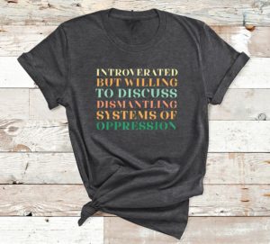t shirt dark heather introverted but willing to discuss dismantling system h04fc