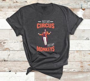 t shirt dark heather not my circus not my monkeys m3v2d