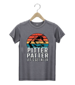 t shirt dark heather pitter patter lets get ater rpoip