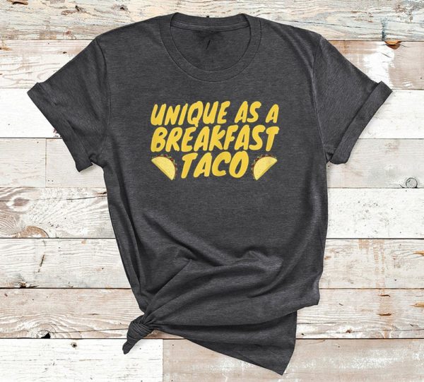 t shirt dark heather unique as a breakfast taco dphkv