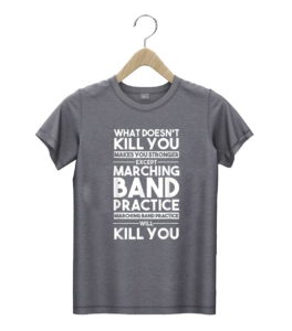 t shirt dark heather what doesnt kill you makes u stronger except marching band agd9h