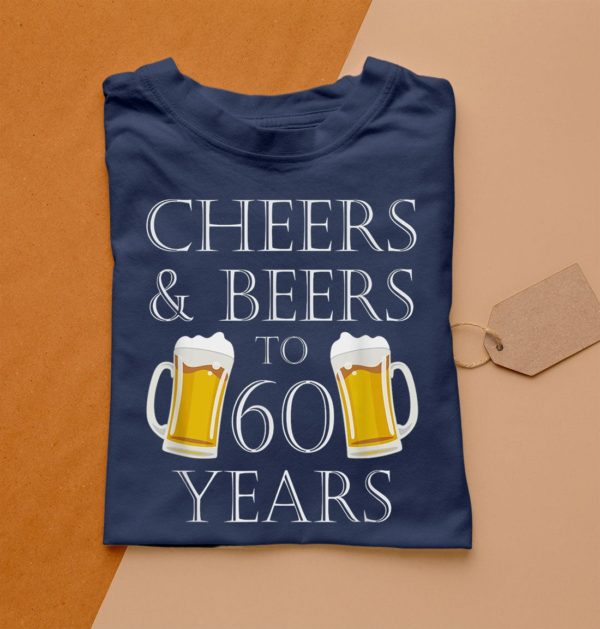 t shirt navy cheers and beers to 60 years 60th birthday joa4m