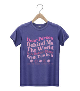 t shirt navy dear person behind me the world is a better place love dnioa