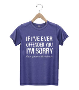 t shirt navy if ive ever offended you im sorry that you are a rpzxv