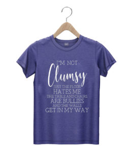 t shirt navy im not clumsy funny sayings sarcastic b2kww