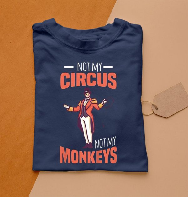 t shirt navy not my circus not my monkeys 8kktb