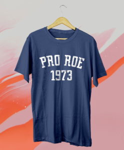 pro roe 1973 t-shirt
