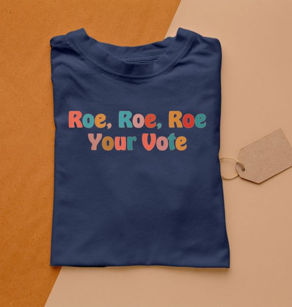 t shirt navy roe your vote pro choice zehkl