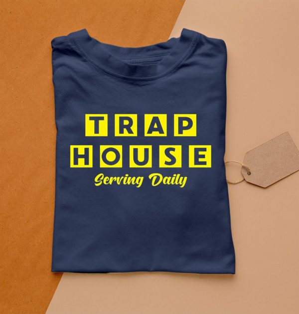 t shirt navy trap house serving daily tizzn