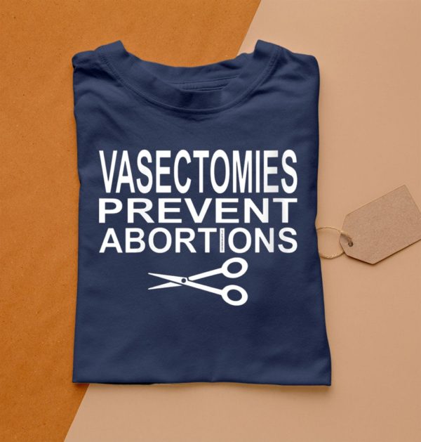 t shirt navy vasectomies prevent abortions 8ckga