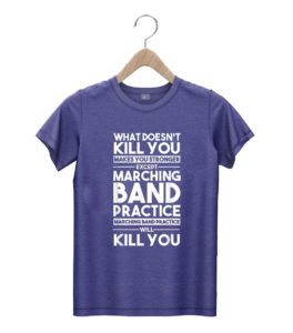 t shirt navy what doesnt kill you makes u stronger except marching band dquwv