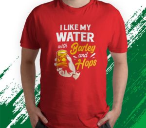 t shirt red beer i like my water with barley and hops 7zlay