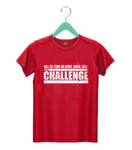 t shirt red challenge quote all is fair in love2c war and the challenge efczf