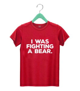 t shirt red i was fighting a bear o2ngh