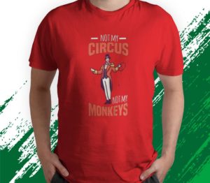 t shirt red not my circus not my monkeys dveko