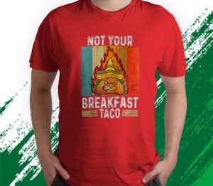 t shirt red not your breakfast taco rnc breakfast taco xs3qj
