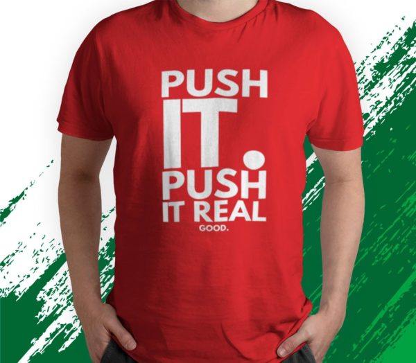 t shirt red push it real good ldr96