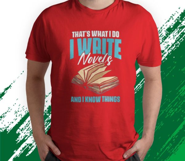 t shirt red thats what i do funny novel writing for a writer novelist oo6mh