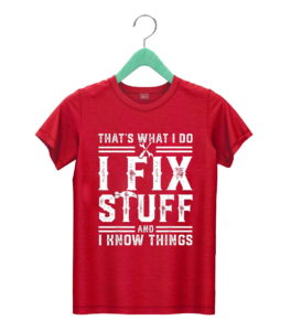 t shirt red thats what i do i fix stuff and i know things x9pzd