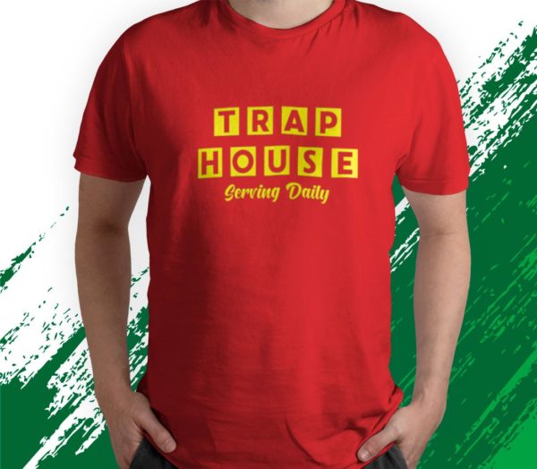 t shirt red trap house serving daily 0j3p8