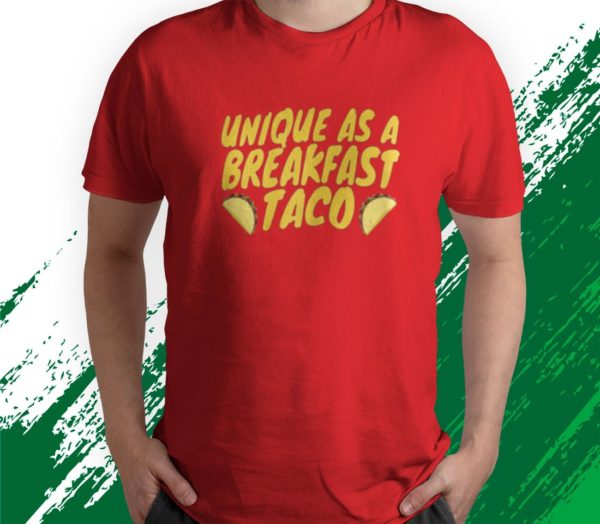 t shirt red unique as a breakfast taco 4dyan