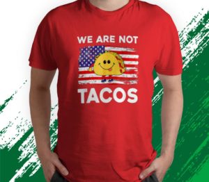 t shirt red we are not tacos yedqk