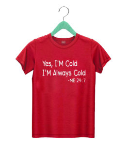 t shirt red yes im always cold im always cold l2f3v