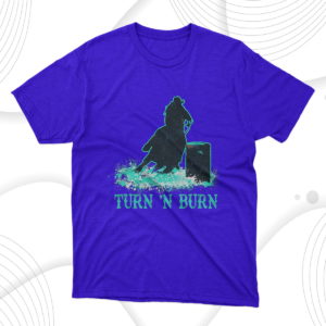 barrel racer barrel racing horse turn and burn teal t-shirt