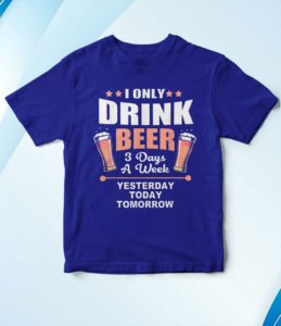 t shirt royal beer lover i only drink beer 3 days a week ajhce