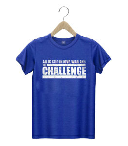 t shirt royal challenge quote all is fair in love2c war and the challenge gr8og