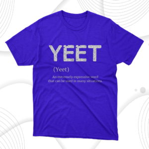 cool yeet definition meme t-shirt