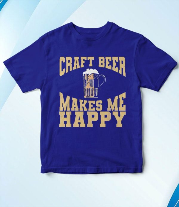 t shirt royal craft beer makes me happy hbq6f