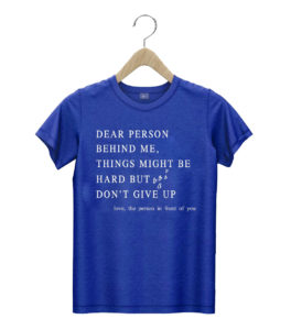 t shirt royal dear person behind me dont give up heart positive quote 4epqb