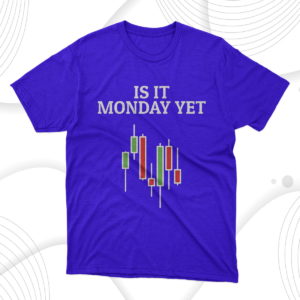 is it monday yet t-shirt
