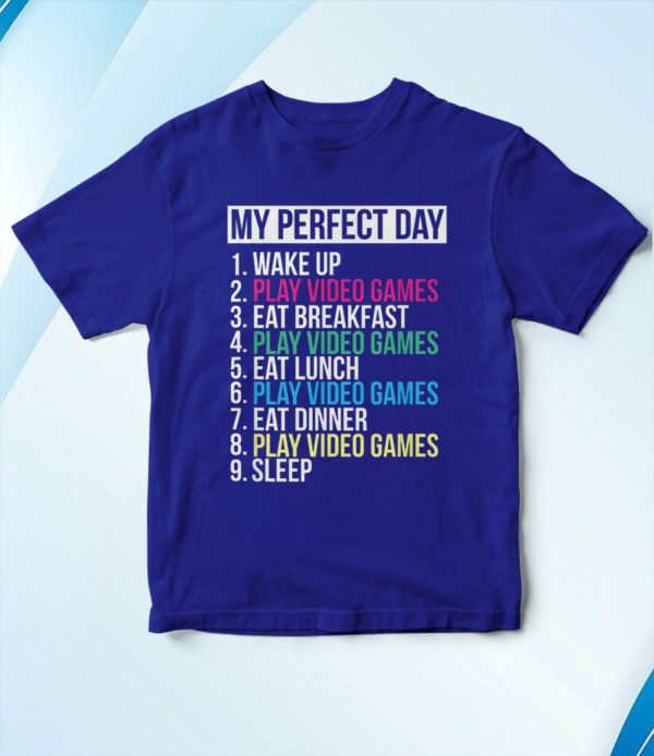 t shirt royal my perfect day video games funny cool gamer lv5co