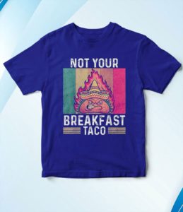 t shirt royal not your breakfast taco rnc breakfast taco zxkj0