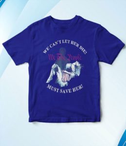 t shirt royal we cant let her die must save her we the people liberties yqwls